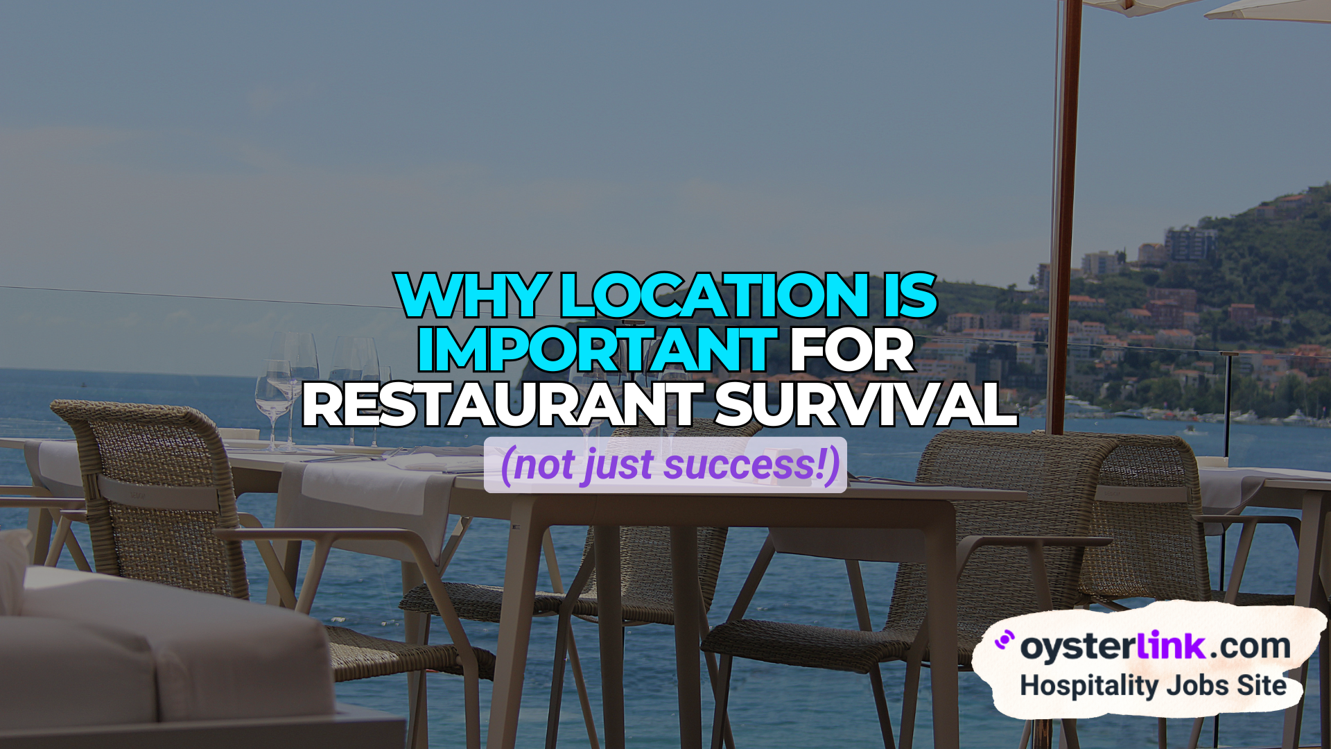 Why Location Is Important for Restaurant Survival (Not Just Success!)